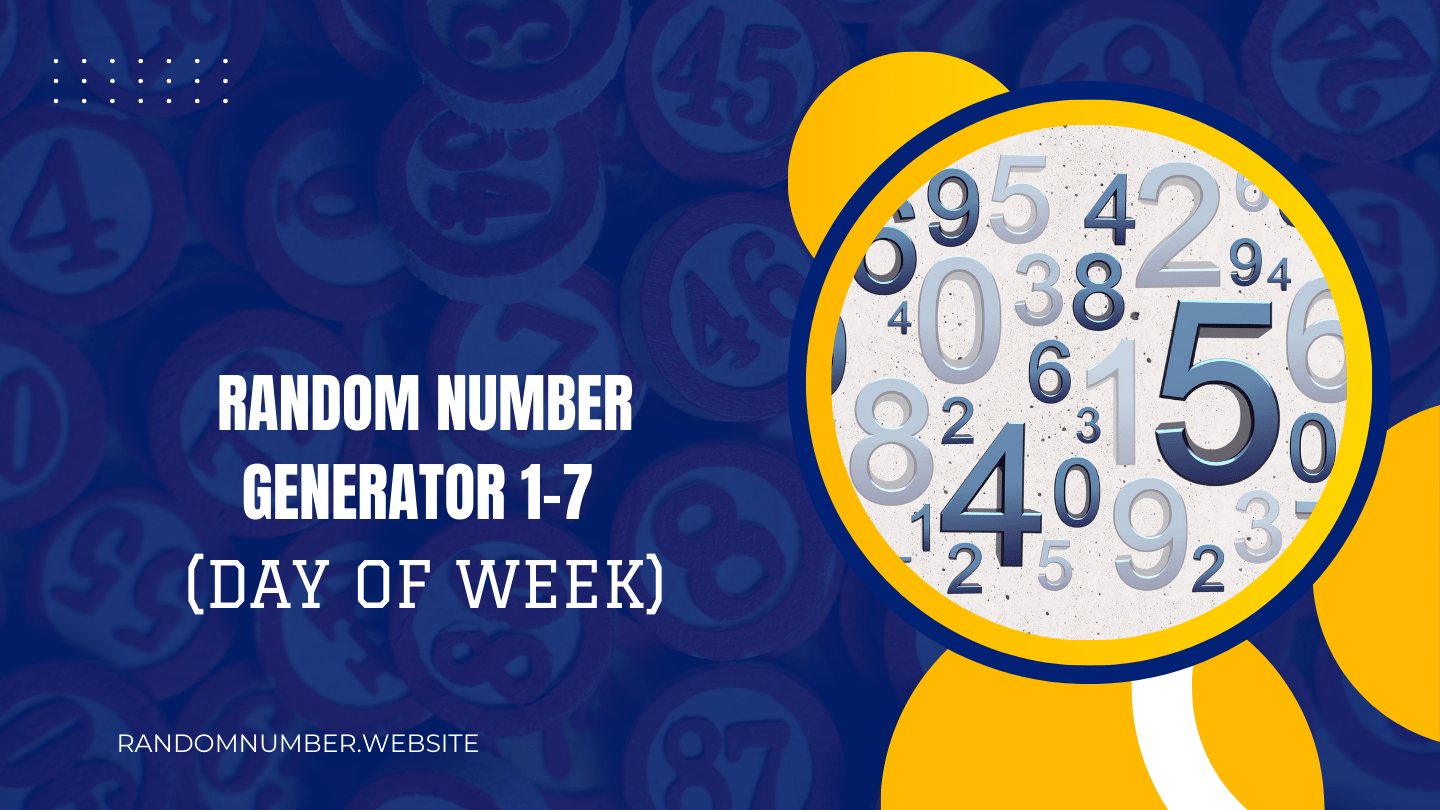 Random Number Generator 1-7 (Day of Week)